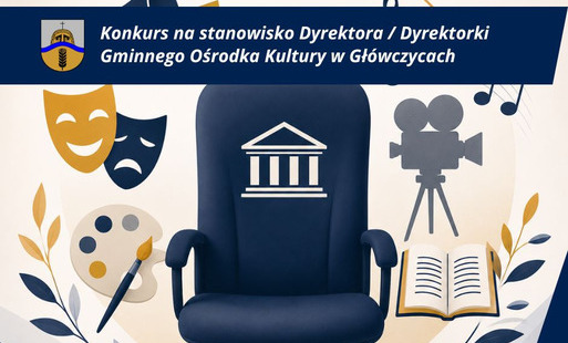 Konkurs na stanowisko Dyrektora / Dyrektorki Gminnego Ośrodka Kultury w Główczycach