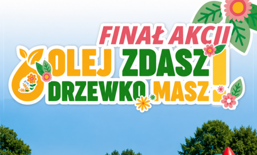Zdjęcie do &bdquo;Olej Zdasz, Drzewko Masz!&rdquo;