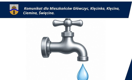 Zdjęcie do Szanowni Mieszkańcy miejscowości Gł&oacute;wczyce, Klęcinko, Klęcino, Ciemino, Święcino