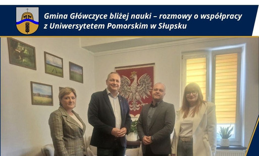 Zdjęcie do  Gmina Gł&oacute;wczyce bliżej nauki &ndash; rozmowy o wsp&oacute;łpracy z Uniwersytetem Pomorskim w Słupsku
