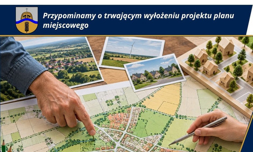 Przypominamy o trwającym wyłożeniu projektu planu miejscowego